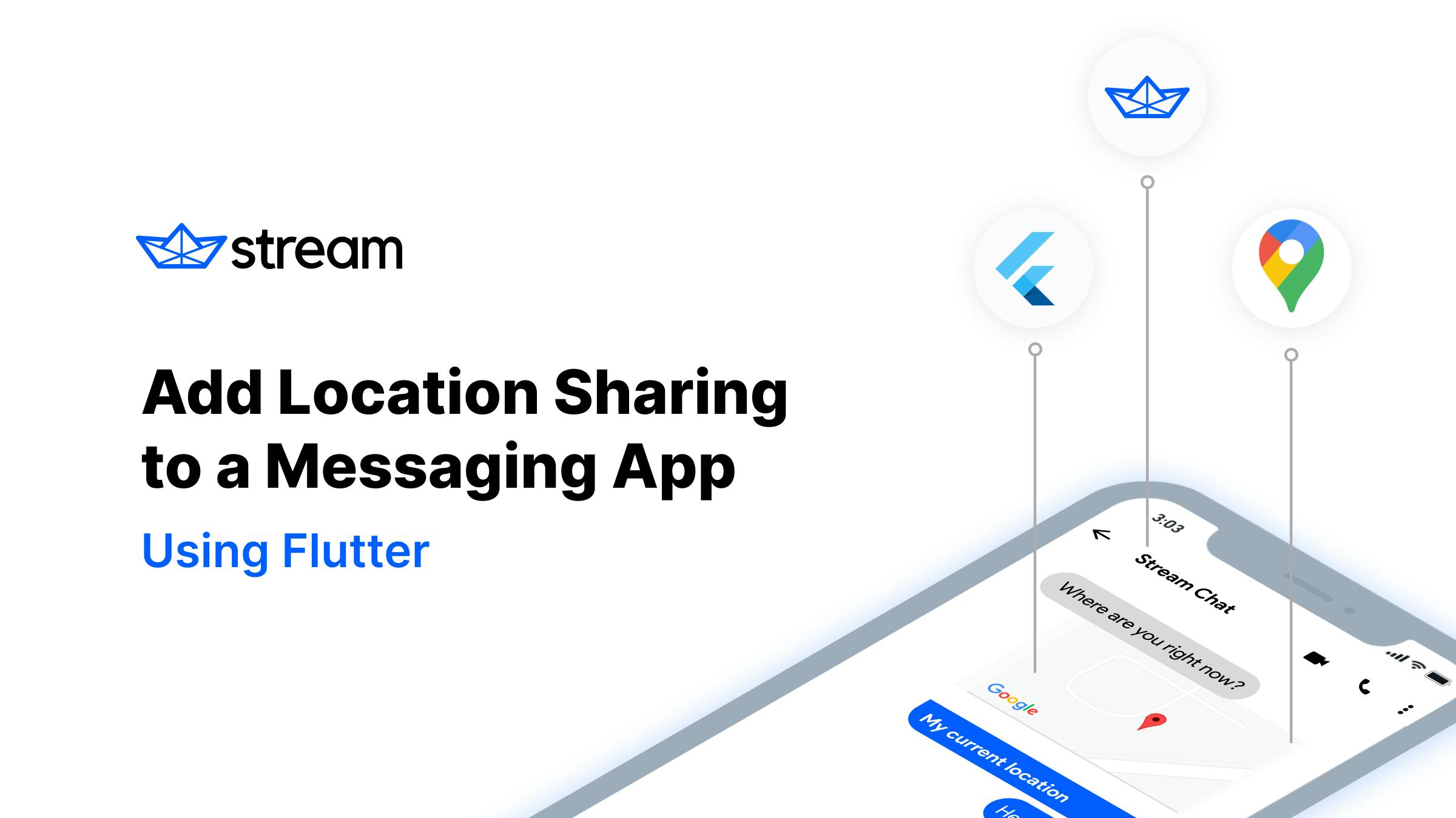 Add Location Sharing to a Messaging App Using Flutter