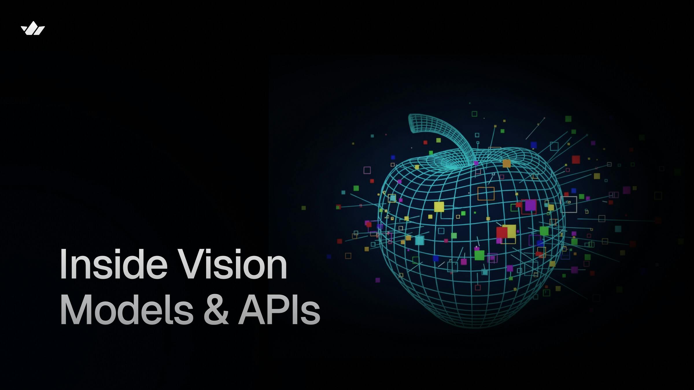 Inside Vision Models & APIs cover image