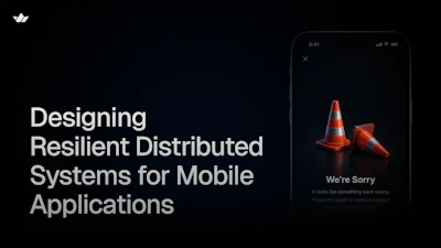 Designing Resilient Distributed Systems for Mobile Applications