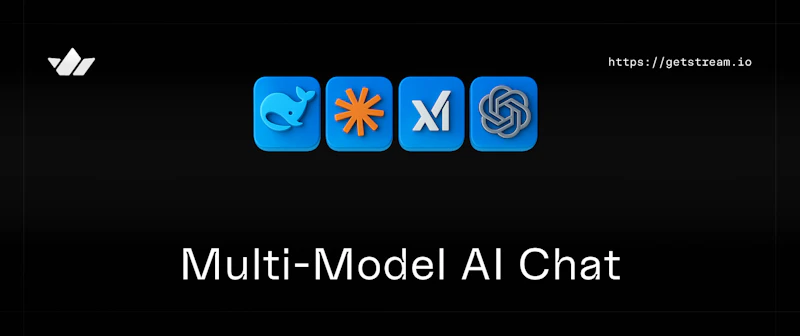 Build a Multi-Model AI Chat App with Stream: Switch Between LLMs in ...