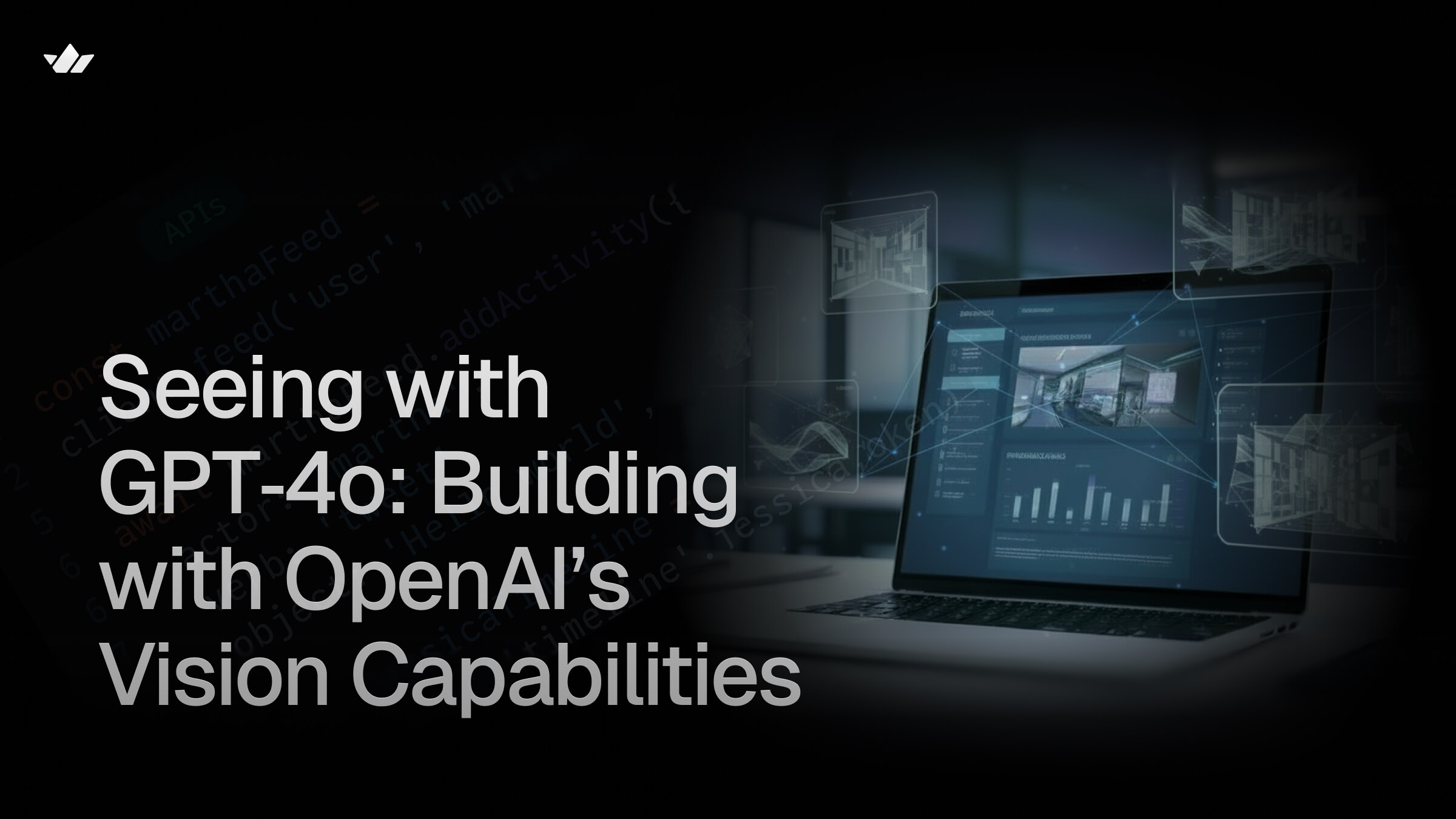 Seeing with GPT‑4o: Building with OpenAI’s Vision Capabilities cover image