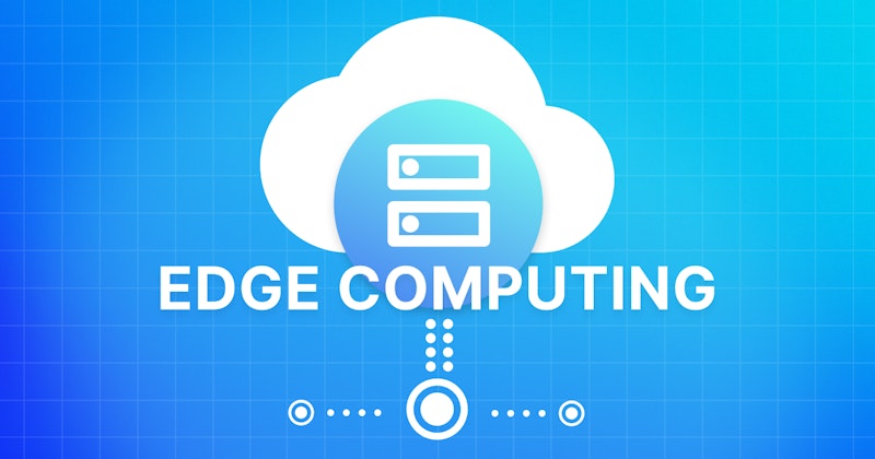 A Beginner’s Guide to Edge Computing