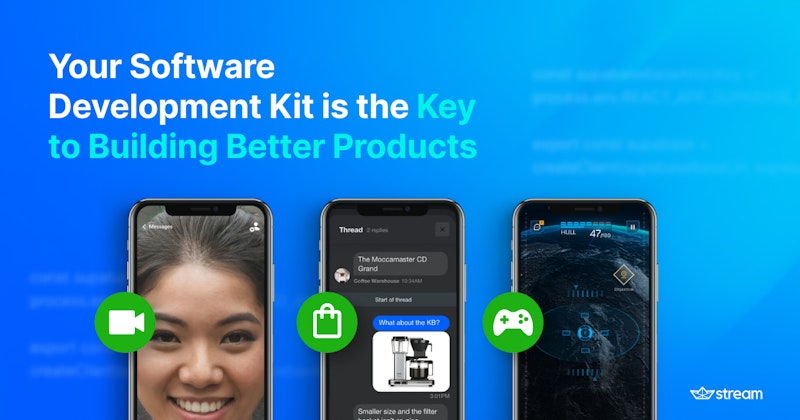 Your Software Development Kit is the Key to Build Better Products