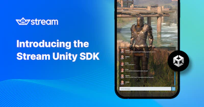 Introducing Stream's New SDK for the Unity Gaming Engine