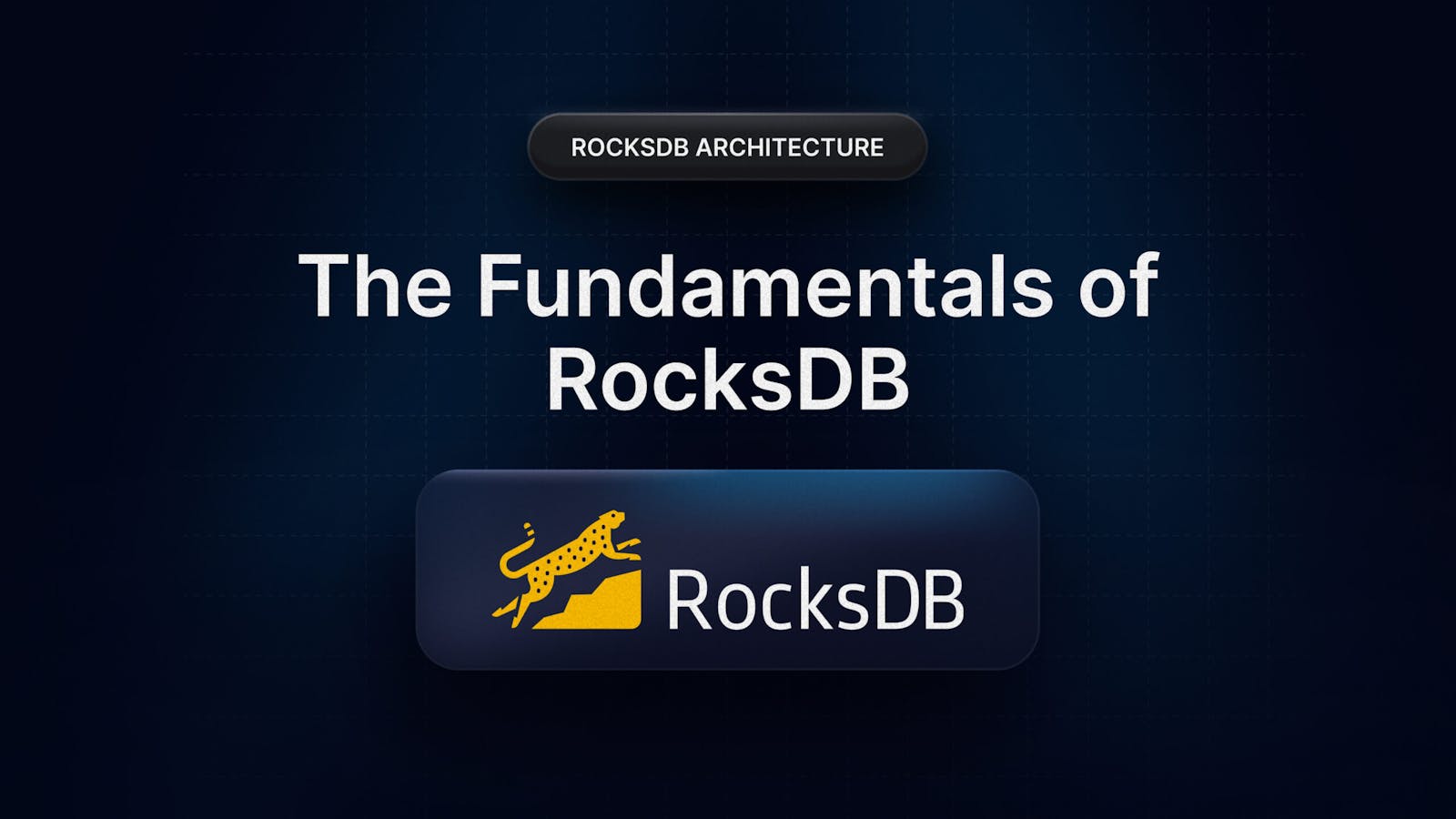 The Fundamentals of RocksDB